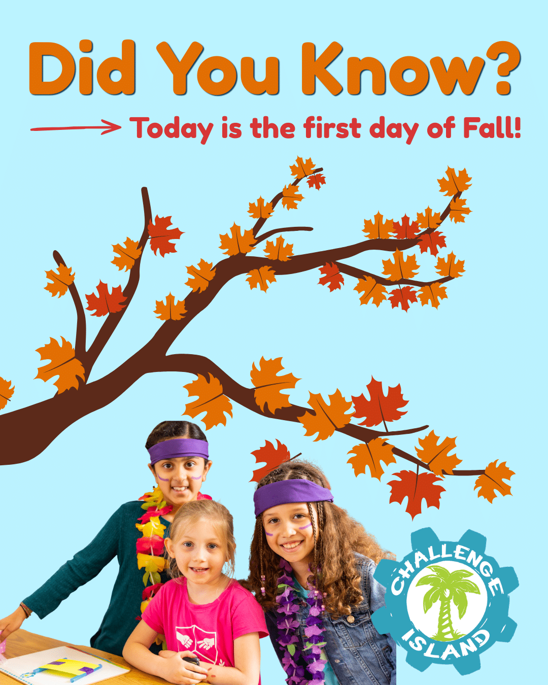 First day of fall graphic with a cartoon branch of orange and red maple leaves above three smiling girls wearing purple headbands and flower leis at a table.